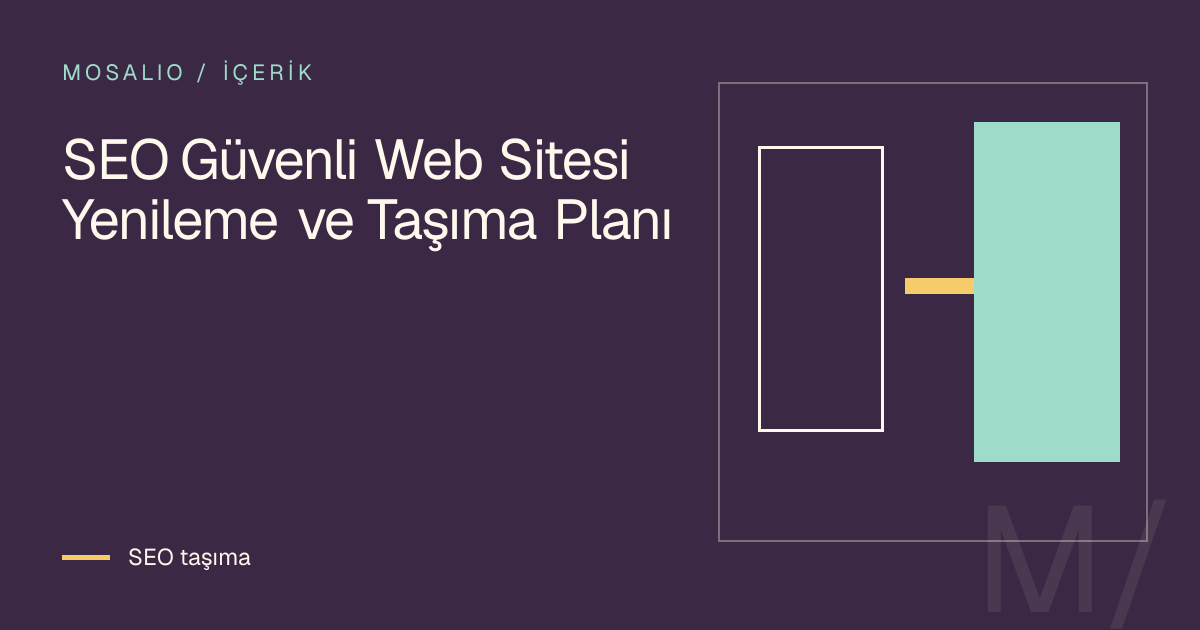 SEO Güvenli Web Sitesi Yenileme ve Taşıma Planı için görsel karar haritası